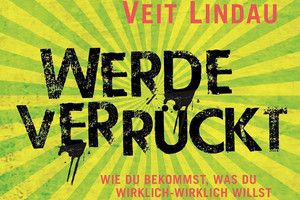 CAREERS LOUNGE Buchtipp: Werde verrückt