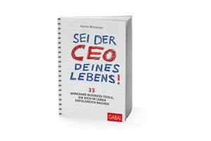 CAREERS LOUNGE Buchtipp: Aaron Brückner – Sei der CEO deines Lebens!
