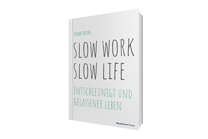 Buchtipp: SLOW WORK – SLOW LIFE